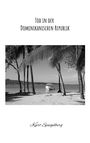 "Text: Tod in der Dominikanischen Republik, Kurt Spiegelberg. Schwarzweißfoto: Strand mit Palmen und Boot im Wasser."