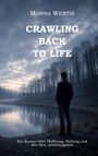 Monna Wentis: Crawling Back to Life, Buch