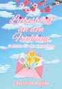 "Liebesbrief an den Frühling" in rosa Schrift auf blauem Himmel mit Wolken. Ein Umschlag mit Blumen. Autor: Christine Keller.
