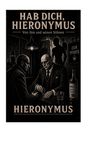 "Hab dich, Hieronymus. Von ihm und seinen Söhnen. Zur Pforte." Zwei Männer in einem dunklen Raum, sitzen an einem Tisch.