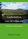 Titel: "Landschaften, Orte & Momente". Untertitel: "Naturtexte und Gedichte". Autor: "Marko Ferst". Waldlandschaft am See.