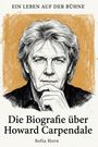 „Ein Leben auf der Bühne“ und „Die Biografie über Howard Carpendale“ von Sofia Horn. Illustration eines nachdenklichen Mannes.