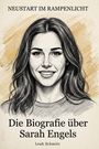 „Neustart im Rampenlicht. Die Biografie über Sarah Engels. Leah Schmitz.“ Illustration einer lächelnden Frau.