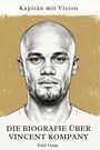 Emil Lange: Die Biografie über Vincent Kompany, Buch