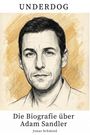 Unterdog: Die Biografie über Adam Sandler, Jonas Schmied. Zeichnung eines Mannes mit neutralem Ausdruck.