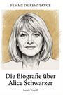 Sarah Vogel: Die Biografie über Alice Schwarzer, Buch