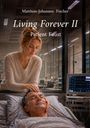 Text: „Matthias-Johannes Fischer, Living Forever II, Patient Faust.“ Frau betreut entspannt lächelnden Mann mit Kabeln am Kopf.