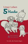 „Unser Leben mit 5 Hunden“. Illustration: Fünf lockige, fröhliche Hunde auf rotem Hintergrund, Namen darunter.