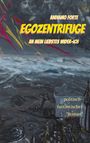 Texte: "ANDIAMO FORTE", "EGOZENTRIFUGE", "AN MEIN LIEBSTES WIDER-ICH", "politisch-fantastischer Roman". Dunkle, stürmische Szenerie.