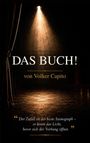 „DAS BUCH!“ von Volker Capito. Zitat: „Der Zufall ist der beste Szenograph...“ Bühne in warmem Scheinwerferlicht.