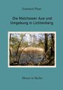 Text: "Eckehard Plum. Die Malchower Aue und Umgebung in Lichtenberg. Moore in Berlin." 

Foto von einem Wald mit Schilf und Wasser.