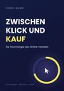 Titel: "Zwischen Klick und Kauf". Untertitel: "Die Psychologie des Online-Handels". Kreisdiagramm mit Pfeil.