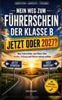 Buchtitel: "Mein Weg zum Führerschein der Klasse B - Jetzt oder 2027?". Straßenschilder zeigen zwei Richtungen bei Sonnenuntergang.