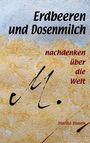 Text: "Erdbeeren und Dosenmilch", "nachdenken über die Welt", "Marita Blauth". Aquarellhintergrund in Blau und Ocker.