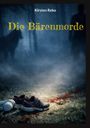 „Kirsten Reko“ und „Die Bärenmorde“. Dunkler Wald, Schuhe, Kopfhörer, Blutspur, verschwommene Gestalten im Hintergrund.