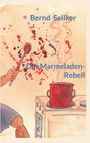 Bernd Seilker, Der Marmeladen-Rebell. Illustration: Arm rührt mit Löffel, Topf auf Herd, rote Spritzer im Hintergrund.