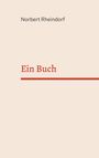 Titel: "Ein Buch" in roter Schrift. Autor: "Norbert Rheindorf" oben. Einfaches, minimalistisches Design.