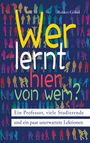 "Wer lernt hier von wem? Ein Professor, viele Studierende und ein paar unerwartete Lektionen." Bunte Silhouetten.