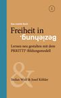 „Das zweite Buch: Freiheit in Beziehung. Lernen neu gestalten mit dem PRRITTI®-Bildungsmodell“. Autoren: Stefan Wolf & Josef Köhler. Beigefarbener Hintergrund mit einem türkisfarbenen Streifen links.