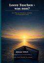 "Leere Taschen - was nun? Der Weg aus Schulden, Insolvenz und finanzieller Krise. Unten: Johann Tillich. Geöffnetes Portemonnaie vor Sonnenuntergang über ruhiger Landschaft."