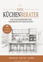 "DER KÜCHENBERATER. Das Standardwerk der modernen Küchenplanung. Mensch. Küche. Leben. Alexander von Heideck." Zeichnung einer modernen Küche.
