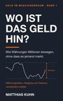 "WO IST DAS GELD HIN?", Buchcover mit Diagrammkurve und orangefarbenen Akzenten. Autor: Matthias Kuhn.