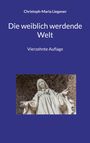 Text: "Christoph-Maria Liegener, Die weiblich werdende Welt, Vierzehnte Auflage." Darunter eine Statue einer stehenden Frau.