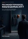 Ein Anzugträger blickt auf Arbeitskleidung und Helm an einem Haken. Text: "Fachkräftemangel hausgemacht?"