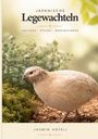 Buchcover: "Japanische Legewachteln". Untertitel: "Haltung · Pflege · Wohlbefinden". Zeigt eine Wachtel in natürlicher Umgebung.
