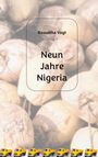 Text: "Roswitha Vogt, Neun Jahre Nigeria." Hintergrund: Nahaufnahme von Kokosnüssen. Unten gelbe Lastwagen.

