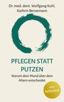 Titel: Pflegen statt putzen. Autoren: Dr. med. dent. Wolfgang Kuhl, Kathrin Beinemann. Rundes Pinselstrich-Logo.