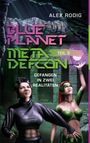 "BLUE PLANET META DEFCON TEIL 3 GEFANGEN IN ZWEI REALITÄTEN" in futuristischer Schriftart, darunter zwei Frauen in Fantasiekleidung.
