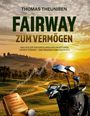Buchtitel: "Fairway zum Vermögen" von Thomas Theunissen. Golfszene bei Sonnenuntergang mit Golftaschen und einem Barren.