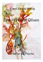 Text: Klaus-Jürgen Wittig, Eine Handvoll Oliven, Farbe für die Psyche. Aquarell in lebendigen, fließenden Rottönen.
