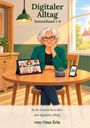 "Digitaler Alltag Sammelband 1–6" und "Sechs Geschichten über den digitalen Alltag von Oma Erla". Illustration einer älteren Frau am Tisch mit Geräten.