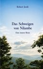 **Texte**: "Robert Jordi", "Das Schweigen von Nilambe", "Eine innere Reise". **Illustration**: Wald und Berge unter blauem Himmel.
