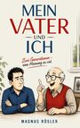 "MEIN VATER UND ICH" steht oben. Zwei Männer, der Ältere redet begeistert, der Jüngere wirkt skeptisch.
