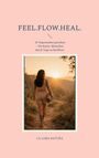 FEEL.FLOW.HEAL. 33 Yogastunden gestalten – Die Kunst, Menschen durch Yoga zu berühren. La Loba Natura. Frau mit Matte.