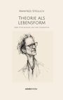 "Manfred Steglich: Theorie als Lebensform. Über Peter Bürger. Strichzeichnung eines Mannes mit Brille."
