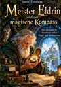 "Meister Eldrin und der magische Kompass", eine Illustration mit einem alten Mann, Kompass, Bücher, eine Eule und Landschaft.