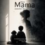 "Wenn Mama zwischen den Tagen lebt." Illustration: Kind mit Spielzeug schaut Silhouette einer Frau an, Vögel fliegen.