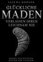 Text: "Sascha Kohler. Glückliche Maden verlassen ihren Leichnam nie. Wahre Geschichten hinter der Uniform." Illustration: eine detaillierte Made.