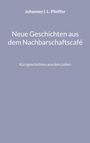 Der Text enthält: "Johannes I. L. Pfeiffer", "Neue Geschichten aus dem Nachbarschaftscafé", "Kurzgeschichten aus dem Leben". Blauer Hintergrund.