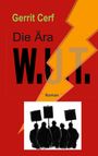Titel: "Die Ära W.U.T." von Gerrit Cerf. Illustration mit Silhouetten von Protestierenden auf rotem Hintergrund.