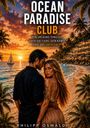 „OCEAN PARADISE CLUB. Ein Urlaubs-Thriller über die Liebe, den Kampf und das Überleben.“ zeigt ein Paar am Strand.