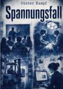 "Spannungsfall" von Günter Kampf oben, verschiedene Szenen: Lehrer an Tafel, Operation, Lagerhaus mit Gabelstapler, Frau am PC.