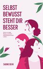 „SELBST BEWUSST STEHT DIR BESSER“ und „Deine mutige Reise zu einem selbstbestimmten Leben“. Illustration mit Frauenprofilen.