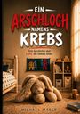 "Ein Arschloch namens Krebs. Eine Geschichte über Liebe, die niemals endet. Michael Mäser." Kinderzimmer, Kuscheltier-Hase.