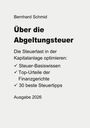 Text über Abgeltungsteueroptimierung mit Tipps und Urteilen, Ausgabe 2026, von Bernhard Schmid.