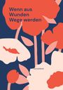 Text: "Wenn aus Wunden Wege werden", "Sonnenkind". Illustration von stilisierten bunten Blumen auf dunkelblauem Hintergrund.